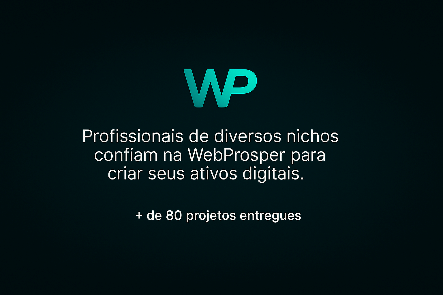 Profissionais de diversos nichos confiam na WebProsper para criar seus ativos digitais. Mais de 80 projetos entregues.